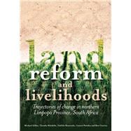Land Reform and Livelihoods Trajectories of Change in Northern Limpopo Province, South Africa