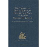The Travels of Peter Mundy, in Europe and Asia, 1608-1667: Volume III, Part 2: Travels in Achin, Mauritius, Madagascar, and St Helena, 1638