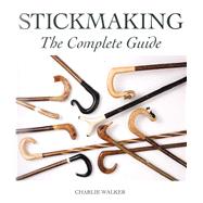 Stickmaking The Complete Guide