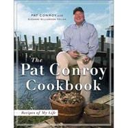 The Pat Conroy Cookbook Recipes of My Life