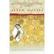 Seven Houses : A Novel
