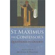 St. Maximus the Confessor's Questions and Doubts