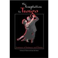 The Temptation to Tango: Journeys of Intimacy And Desire