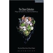 The Clean Collection: Plays and Poems Dry Ice; One Hour Only; Clean and poems