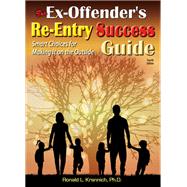 The Ex-Offender's Re-Entry Success Guide (4th Edition)