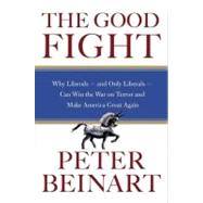 The Good Fight : Terror and the Liberal Spirit
