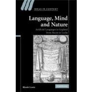 Language, Mind and Nature: Artificial Languages in England from Bacon to Locke