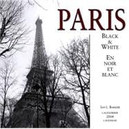Paris Black & White/En Noir Et Blanc 2004 Calendar