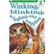 DK Readers L2: Winking, Blinking, Wiggling & Waggling,9780789454133