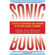 Sonic Boom A Guide to Surviving and Thriving in the New Global Economy