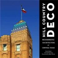 Hill Country Deco : Modernistic Architecture of Central Texas