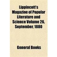 Lippincott's Magazine of Popular Literature and Science Volume 26, September, 1880