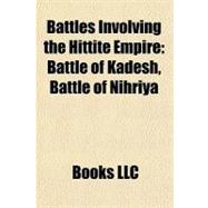 Battles Involving the Hittite Empire : Battle of Kadesh, Battle of Nihriya