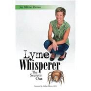 Lyme Whisperer: The Secret   s Out