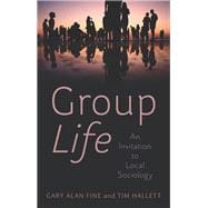 Group Life An Invitation to Local Sociology