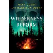 Wilderness Reform A Novel