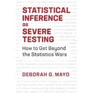 Statistical Inference As Severe Testing