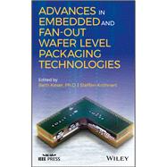 Advances in Embedded and Fan-Out Wafer Level Packaging Technologies,9781119314134