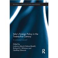 Italy's Foreign Policy in the Twenty-first Century: A Contested Nature?