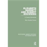 Elizabeth Barrett and Robert Browning: A Creative Partnership