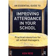 An Essential Guide to Improving Attendance in your School