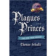 Plagues and Princes The One True Prince