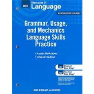 Holt Elements of Language, Introductory Course: Grammar, Usage, and Mechanics Language Skills Practice