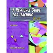 Resource Guide for Teaching:K-12, A