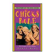 Chicks Rule : The Story of the Dixie Chicks