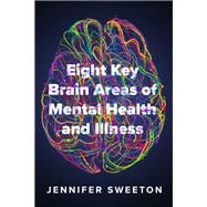 Eight Key Brain Areas of Mental Health and Illness,9780393714135
