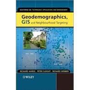 Geodemographics, Gis And Neighbourhood Targeting