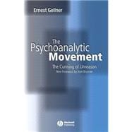 The Psychoanalytic Movement The Cunning of Unreason