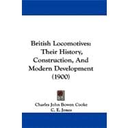 British Locomotives : Their History, Construction, and Modern Development (1900)