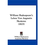William Shakespeare's Leben Von Augustin Skottowe