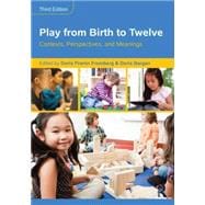 Play from Birth to Twelve: Contexts, Perspectives, and Meanings