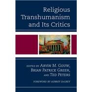 Religious Transhumanism and Its Critics