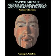 Native Arts Of North America, Africa, And The South Pacific
