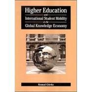 Higher Education and International Student Mobility in the Global Knowledge Economy