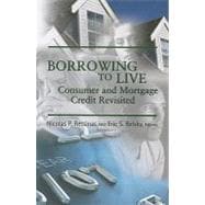 Borrowing to Live Consumer and Mortgage Credit Revisited