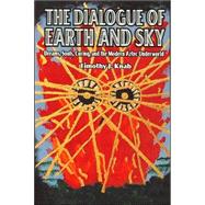 The Dialogue of Earth and Sky: Dreams, Souls, Curing, and the Modern Aztec Underworld,9780816524136
