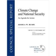 Climate Change and National Security : An Agenda for Action