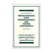 Predestination, God's Foreknowledge, and Future Contingents