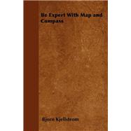 Be Expert With Map and Compass