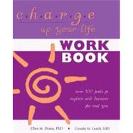 Charge Up Your Life: Over 100 Tools to Explore and Discover the Real You