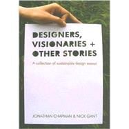 Designers, Visionaries and Other Stories