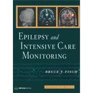 Epilepsy and Intensive Care Monitoring: Principles and Practice,9781933864136