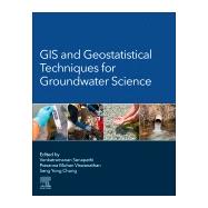 Gis and Geostatistical Techniques for Groundwater Science