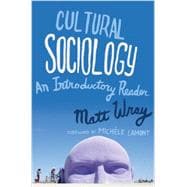 Cultural Sociology: An Introductory Reader