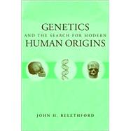 Genetics and the Search for Modern Human Origins