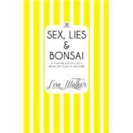Sex, Lies & Bonsai